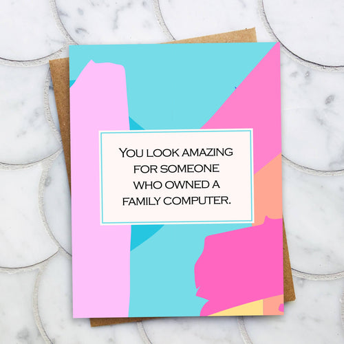 Family Computer Funny Birthday Card - Sassy 40th 50th 60th