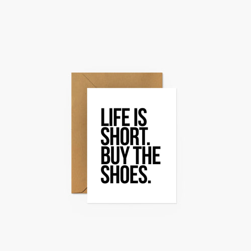 Life is Short, Buy the Shoes